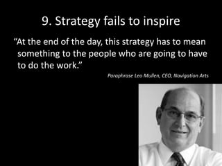 10. Strategy almost never succeeds
(see next slides)
 
