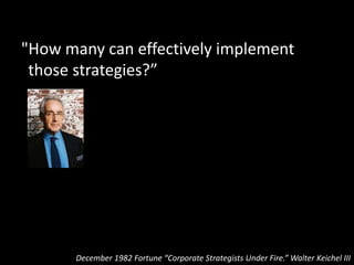 "Uhhh," long pause, much
visible reluctance. "This is not
for attribution, right?”
December 1982 Fortune “Corporate Strategists Under Fire.” Walter Keichel III
 