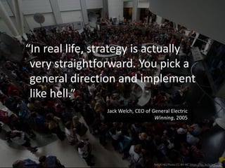 NASA HQ Photo CC-BY-NC https://flic.kr/p/adDe8D
"An organization chart is not a company,
nor a new strategy an automatic answer
to corporate grief. We all know this; but
like as not, when trouble lurks, we call for
a new strategy and probably reorganize
[…]
Eventually the old culture
will prevail.”
Tom Peters & Robert H. Waterman Jr.
In Search of Excellence, 1982
 