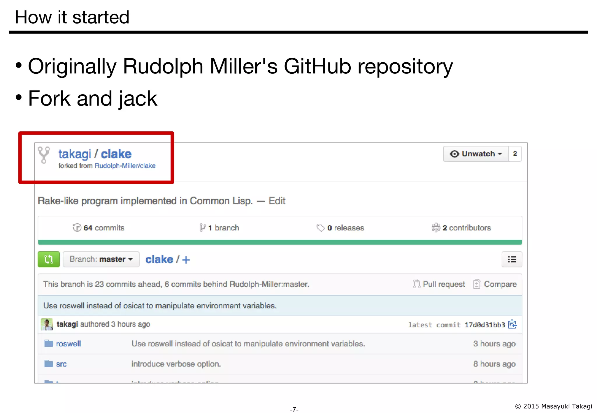 © 2015 Masayuki Takagi -7- How it started ● Originally Rudolph Miller's GitHub repository ● Fork and jack 