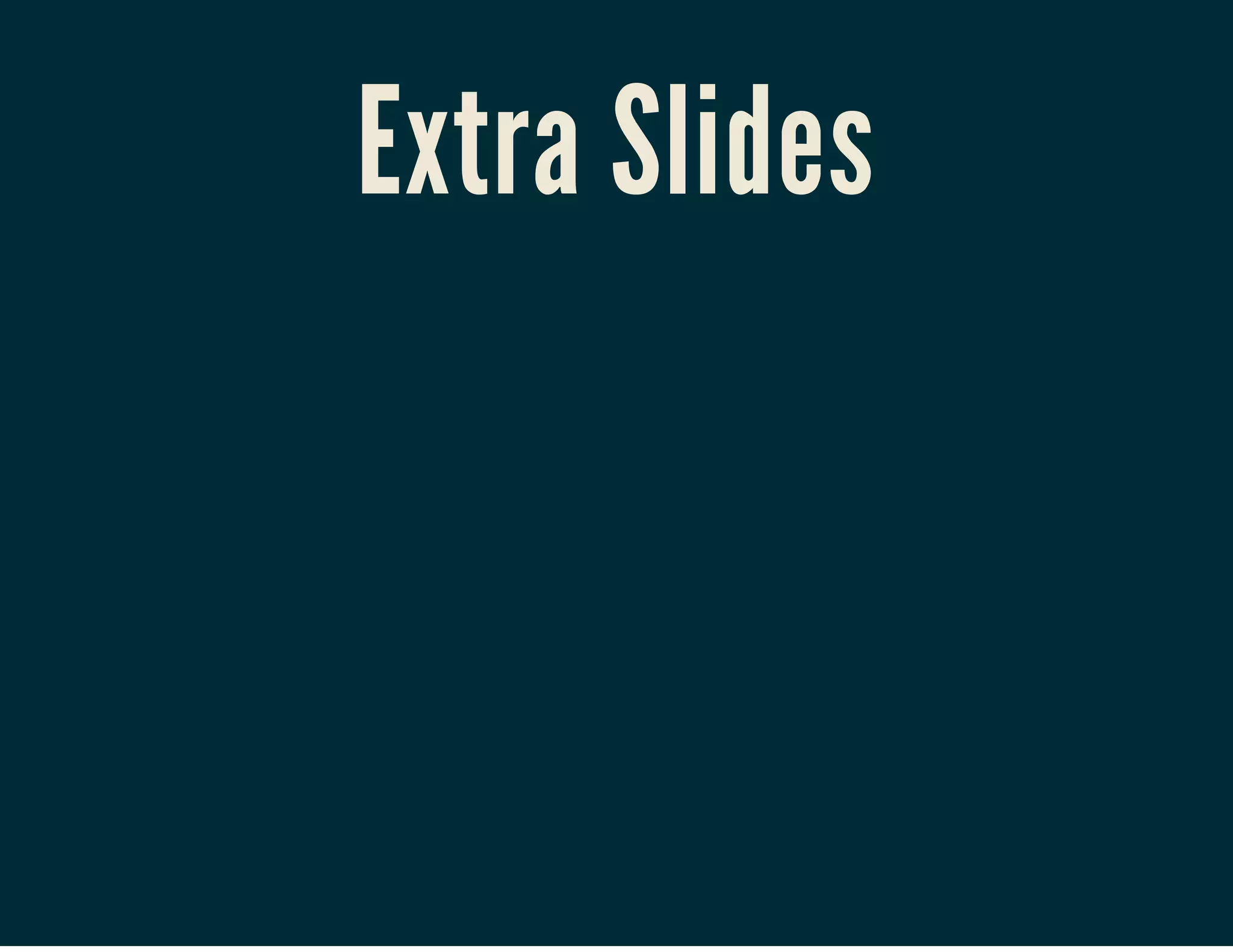 Extra Slides
 