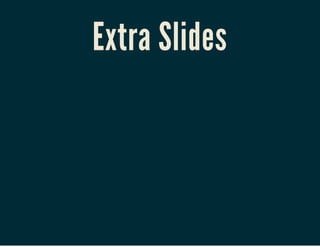 Extra Slides
 