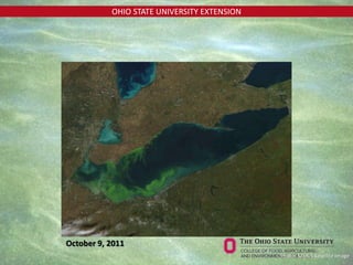 OHIO STATE UNIVERSITY EXTENSION
Photo: MERIS Satellite Image
October 9, 2011
 