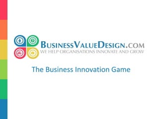 The Business Innovation Game
 