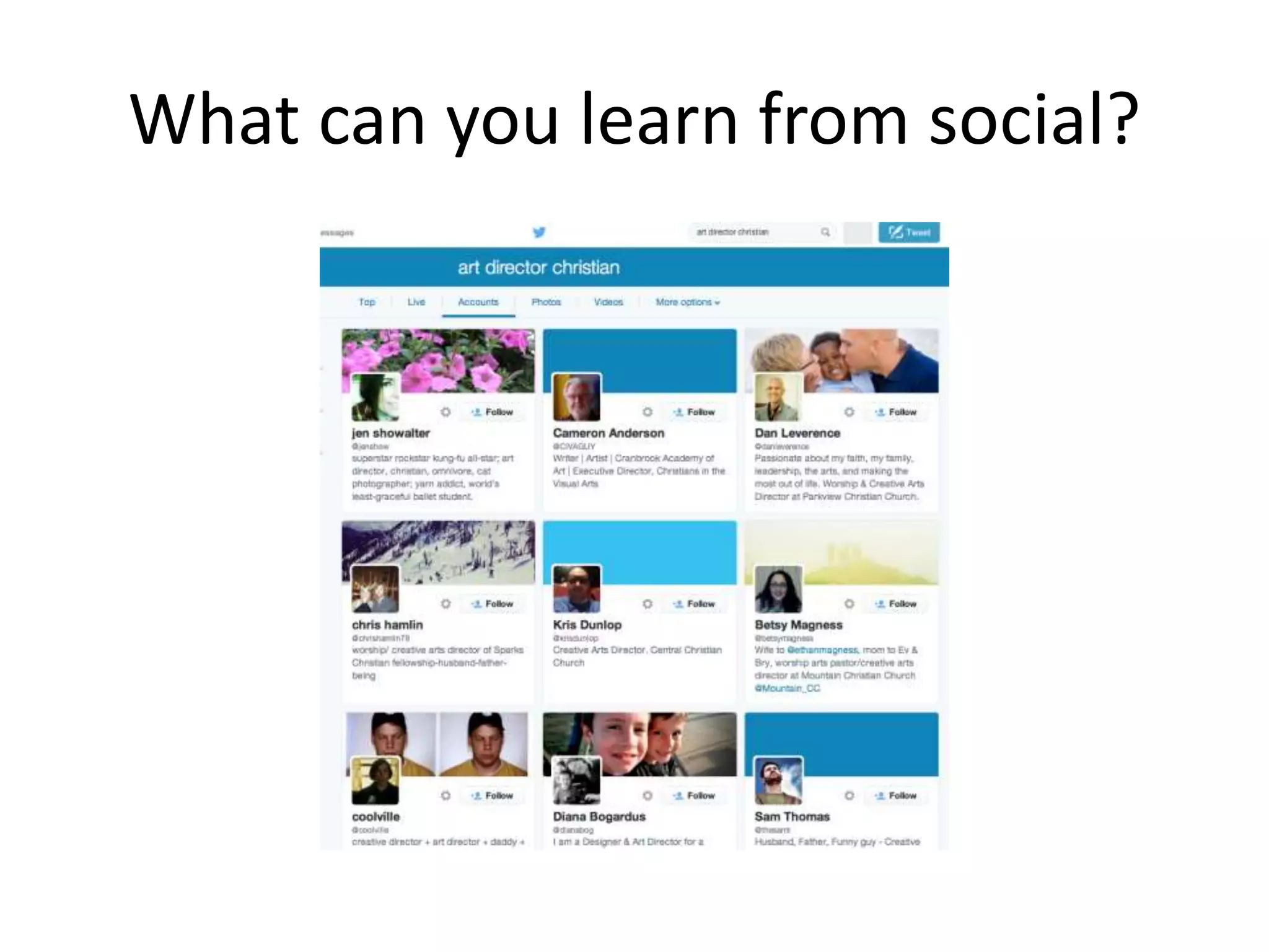 What can you learn from social?
 