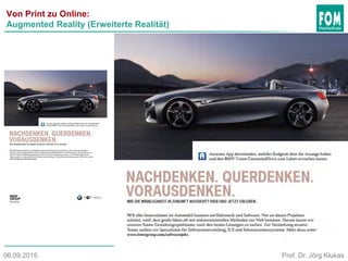 Von Print zu Online:
Augmented Reality (Erweiterte Realität)
Prof. Dr. Jörg Klukas06.09.2015
 
