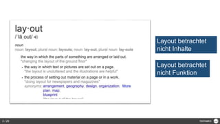 Layout betrachtet
nicht Inhalte
Layout betrachtet
nicht Funktion
3 / 28
 