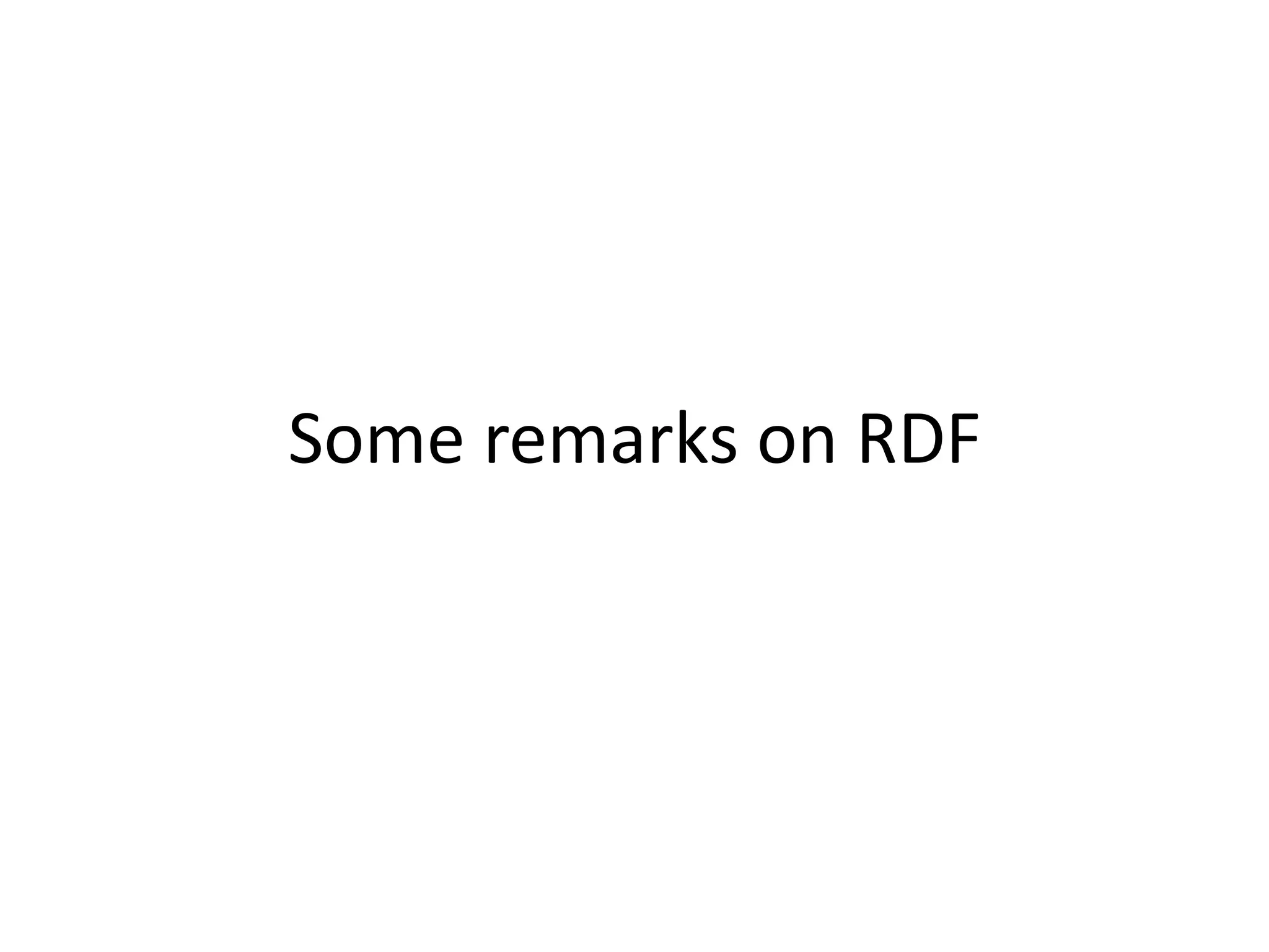 Some remarks on RDF
 