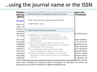 …using the journal name or the ISSN
 