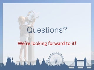 Questions?
We’re looking forward to it!
 