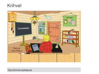 Krihvel
http://krihvel.opetaja.ee
 