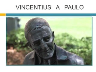 VINCENTIUS A PAULO
 