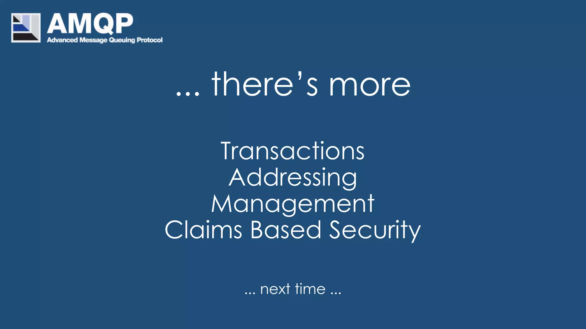 ... there’s more
Transactions
Addressing
Management
Claims Based Security
... next time ...
 