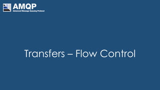 Transfers – Flow Control
 