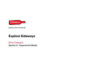 Entry Category:
Section A - Experiential Media
Explore Sideways
 