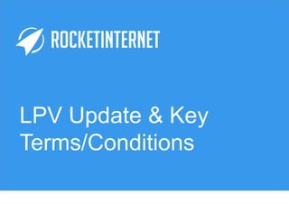 LPV Update & Key
Terms/Conditions
 