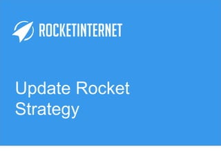 Update Rocket
Strategy
 