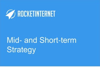 Mid‐ and Short‐term
Strategy
 