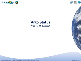 JCOMM Observation Programmes Support Centre – Argo Information Centre September 2015
Argo Status
Argo TC, M. Belbeoch
 