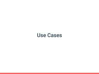 Use Cases
 
