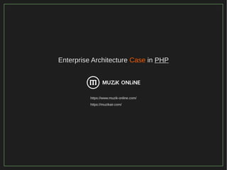 24/116
2015
Enterprise Architecture Case in PHP
https://www.muzik-online.com/
https://muzikair.com/
 