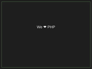 25/116
2015
We PHP❤
 