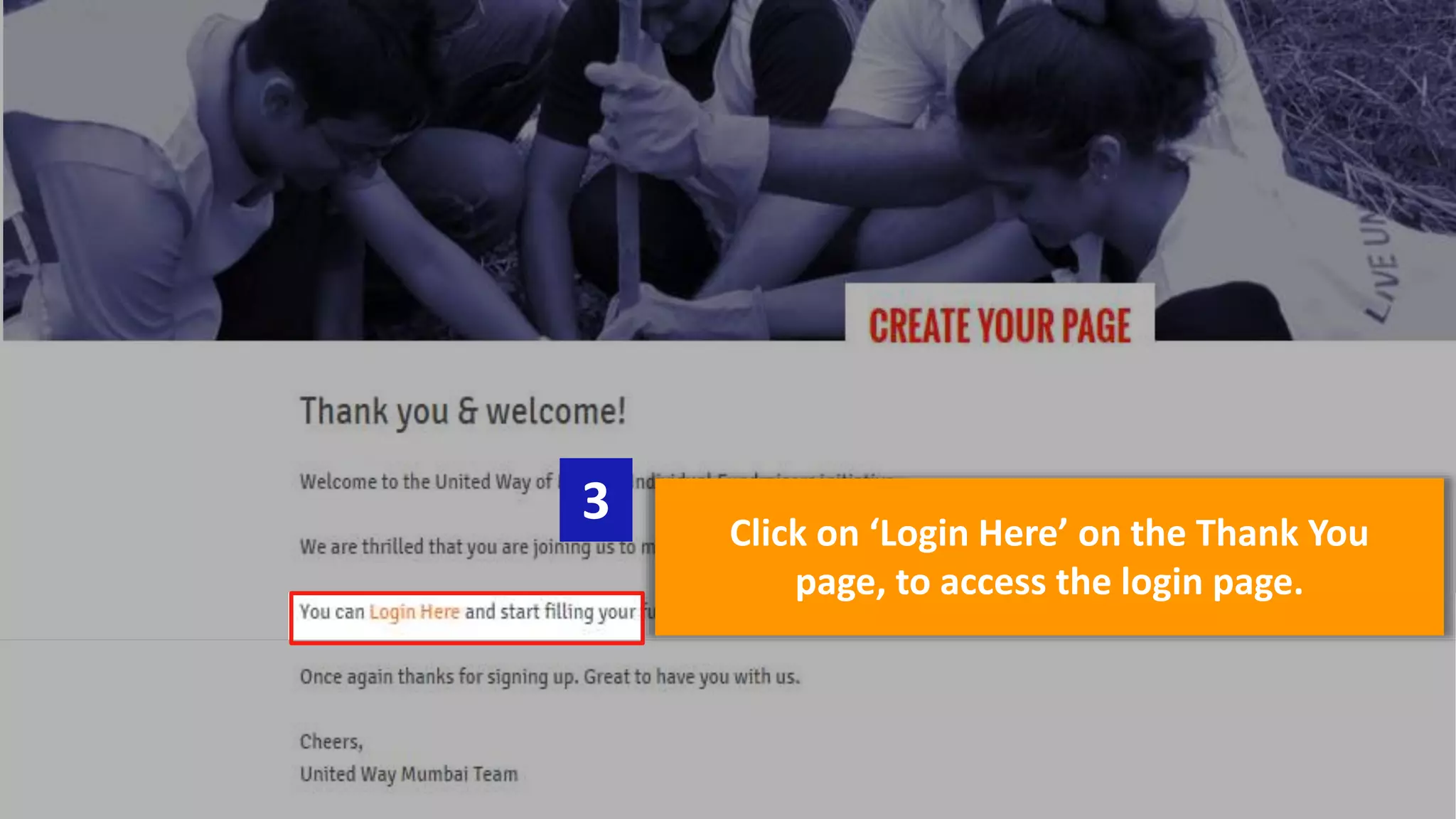 Click on ‘Login Here’ on the Thank You
page, to access the login page.
3
 