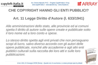 Avv. Simone Aliprandi, Ph.D. – Progetto Copyleft-Italia.it / Array
www.copyleft-italia.it – www.aliprandi.org – www.arrayl...