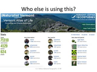 Who else is using this?
• Texas
• Vermont
C.E. Seltzer, National Geographic. CC BY
 