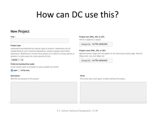 How can DC use this?
C.E. Seltzer, National Geographic. CC BY
 