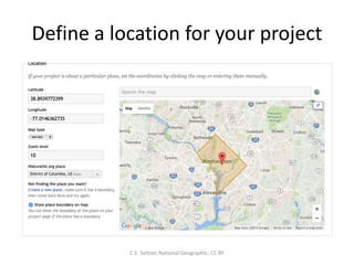 Define a location for your project
C.E. Seltzer, National Geographic. CC BY
 