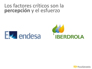 Los factores críticos son la
percepción y el esfuerzo
 