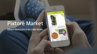 Pixtore Market
EBook Marketplace for Indie books
 