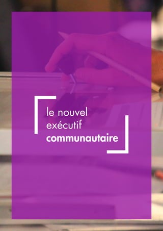 le nouvel
exécutif
communautaire
 