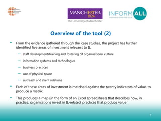 Overview of the tool (2)
• From the evidence gathered through the case studies, the project has further
identified five ar...