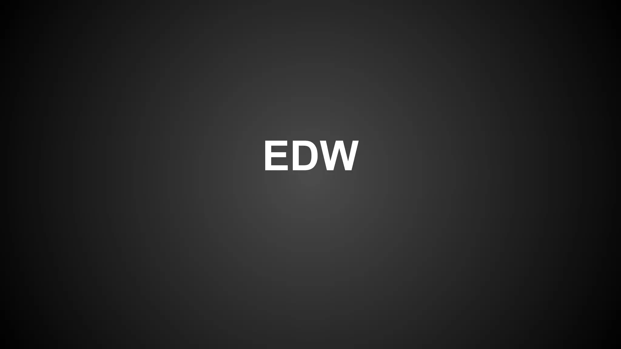 EDW
 