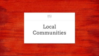 Local
Communities
 