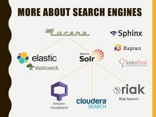 MORE ABOUT SEARCH ENGINES
Riak Search
 
