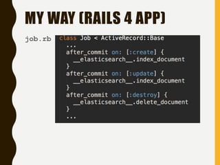 MY WAY (RAILS 4 APP)
job.rb
 