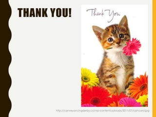 THANK YOU!
http://conveyancingderby.co/wp-content/uploads/2011/07/cat-card.jpg
 