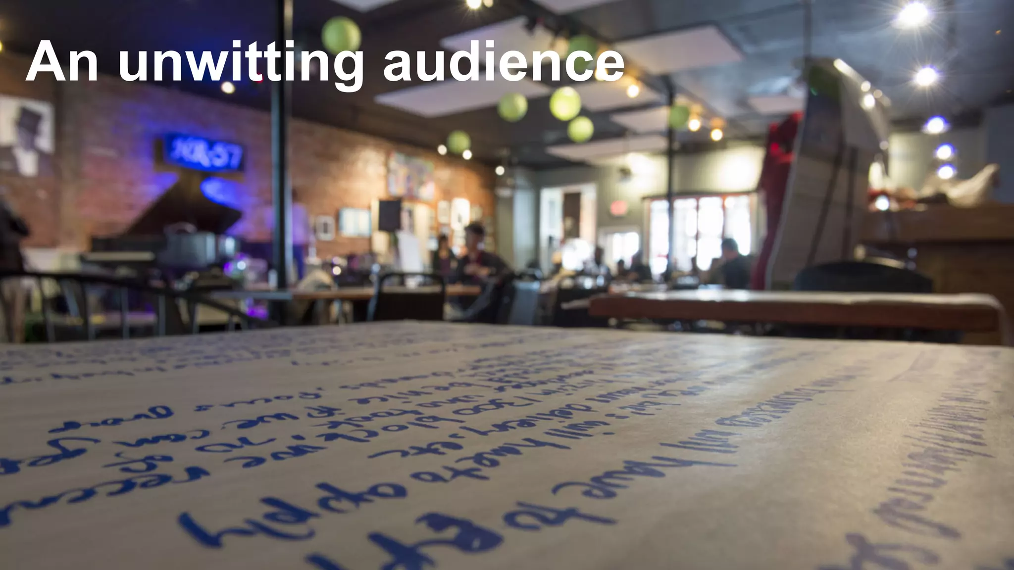 An unwitting audience