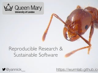 Reproducible Research &
Sustainable Software
@yannick__ https://wurmlab.github.io
 
