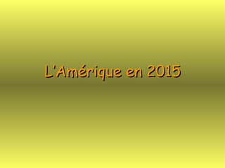 L’Amérique en 2015 