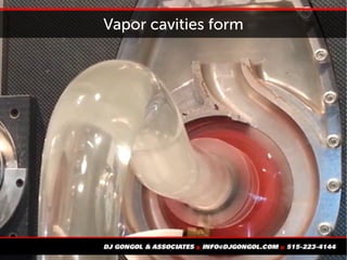 Vapor cavities form
 