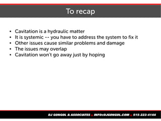 What's in the water gets in the pipes
Wastewater solids
Sewer gases
Entrained air
Mineral deposits
 