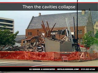 Then the cavities collapse
 
