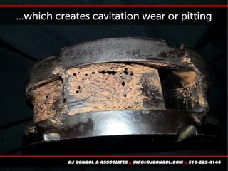 ...which creates cavitation wear or pitting
 