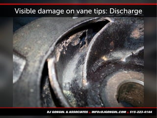 Visible damage on vane tips: Discharge
 