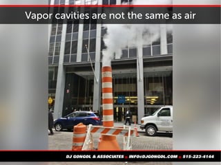 Vapor cavities are not the same as air
 