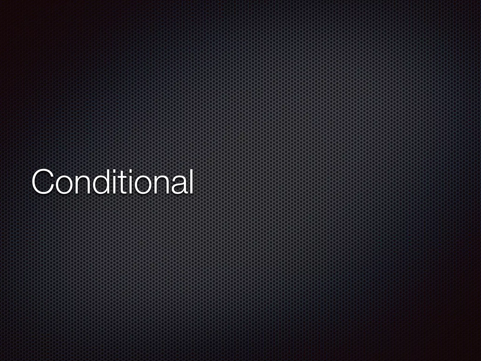 Conditional
 